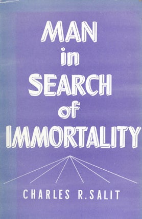Item #039483 Man in Search of Immortality. Charles R. Salit