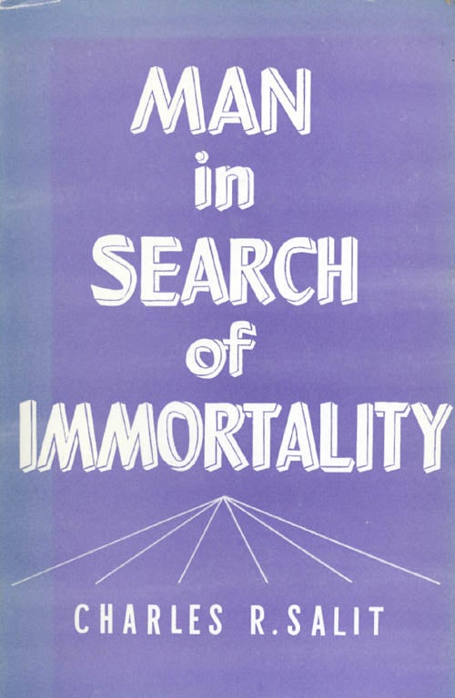 Item #039483 Man in Search of Immortality. Charles R. Salit.