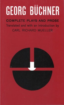 Item #039533 Complete Plays and Prose. Georg Buchner, Carl Richard Mueller, tr