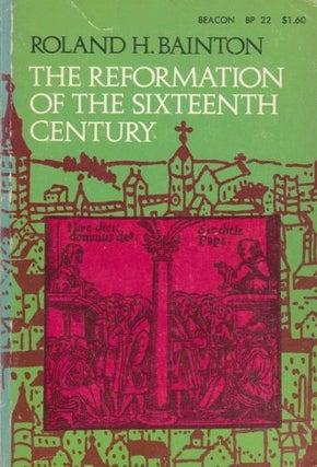 Item #039575 The Reformation of the Sixteenth Century. Roland H. Bainton