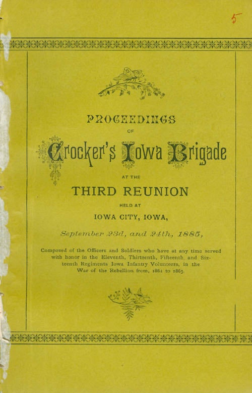 Item #039698 Proceedings of Crocker's Iowa Brigade at the Third Reunion Held at Iowa City Sept 23rd and 24th, 1885. J. H. Munroe.