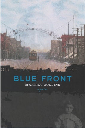 Item #039719 Blue Front: Poems. Martha Collins