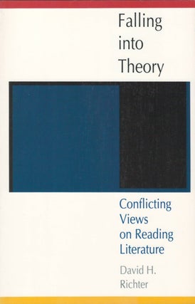 Item #039734 Falling into Theory: Conflicting Views on Reading Literature. David H. Richter