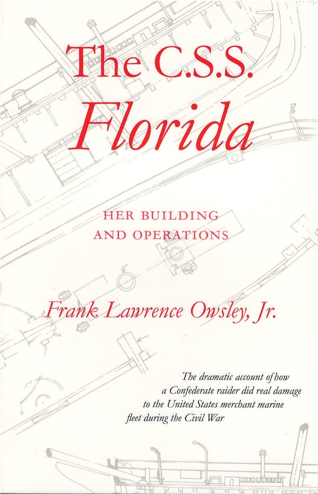 Item #039782 The C.S.S. Florida: Her Building and Operation. Frank Lawrence Owsley.