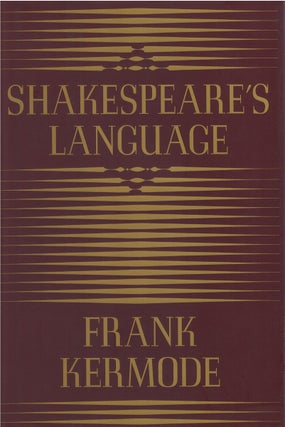 Item #039954 Shakespeare's Language. Frank Kermode