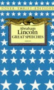 Item #040013 Abraham Lincoln: Great Speeches (Dover Thrift Editions). Abraham Lincoln, Roy P. Basler, John Grafton, notes.