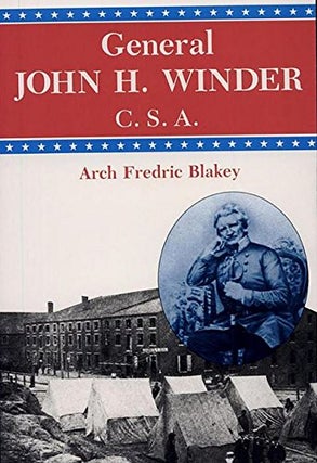 Item #040072 General John H. Winder, C.S.A. Arch Fredric Blakey