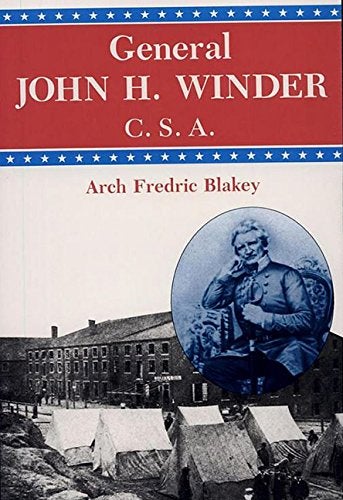 Item #040072 General John H. Winder, C.S.A. Arch Fredric Blakey.