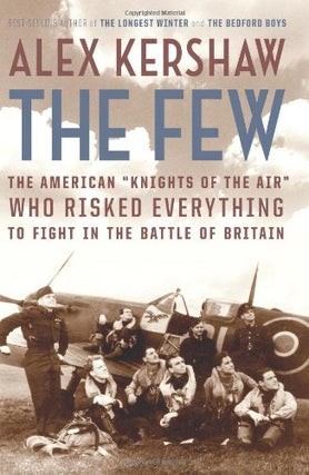 Item #040077 The Few: The American "Knights of the Air" Who Risked Everything to Fight in the...