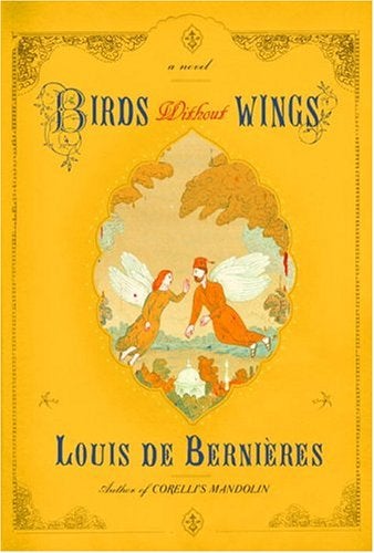 Item #040155 Birds Without Wings. Louis de Bernieres.