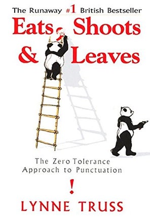 Item #040400 Eats, Shoots & Leaves: The Zero Tolerance Approach to Punctuation. Lynne Truss