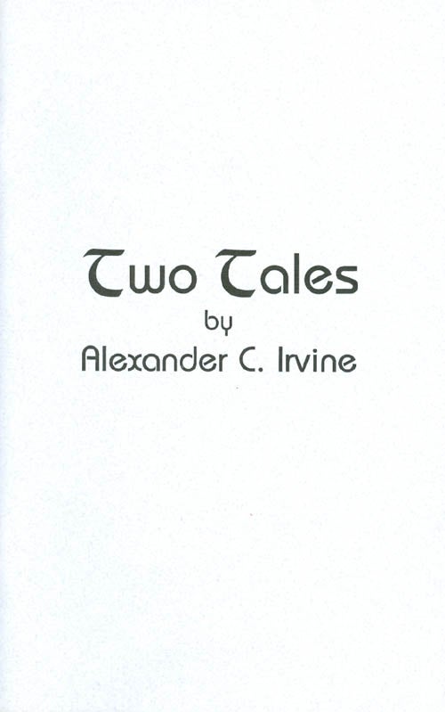Item #040467 Two Tales. Alexander C. Irvine.