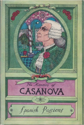 Item #040609 Spanish Passions (The Memoirs of Casanova, Volume 6). Jacques Casanova, Arthur...