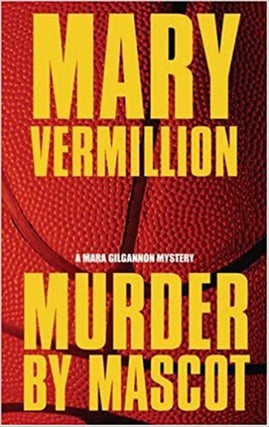 Item #040616 Murder by Mascot. Mary Vermillion