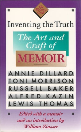 Item #040803 Inventing the Truth: The Art and Craft of Memoir. William Zinsser, Russell Baker,...