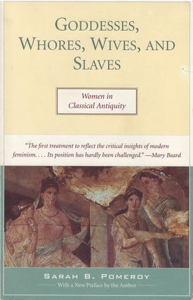 Item #040836 Goddesses, Whores, Wives, and Slaves: Women in Classical Antiquity. Sarah B. Pomeroy