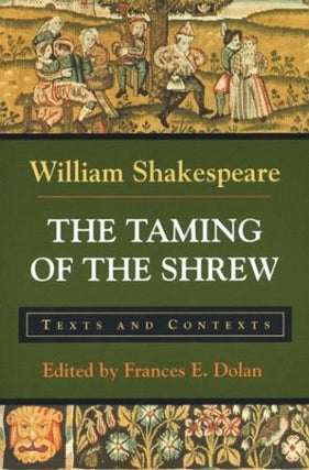 Item #040893 The Taming of the Shrew: Texts and Contexts (The Bedford Shakespeare Series)....