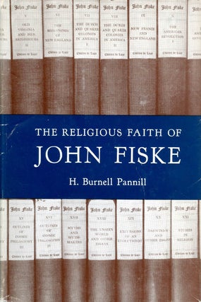 Item #040906 The Religious Faith of John Fiske. H. Burnell Pannill