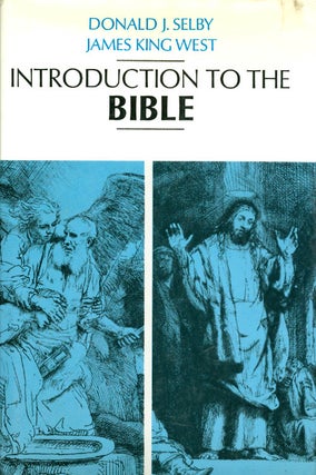 Item #040948 Introduction to the Bible. Donald J. Selby, James King West