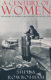 Item #040965 A Century of Women: The History of Women in Britain and the United States in the...