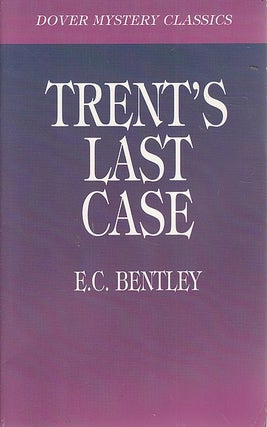 Item #040985 Trent's Last Case. E. C. Bentley