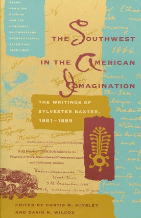 Item #041029 The Southwest in the American Imagination: The Writings of Sylvester Baxter,...