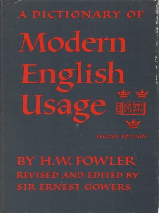 Item #041073 A Dictionary of Modern English Usage. H. W. Fowler, Ernest Gowers
