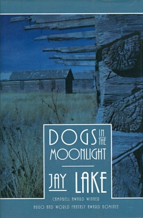 Item #041147 Dogs In The Moonlight. Jay Lake