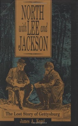 Item #041215 North with Lee and Jackson. James A. Kegel