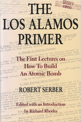 Item #041349 The Los Alamos Primer: The First Lectures on How to Build an Atomic Bomb. Robert Serber
