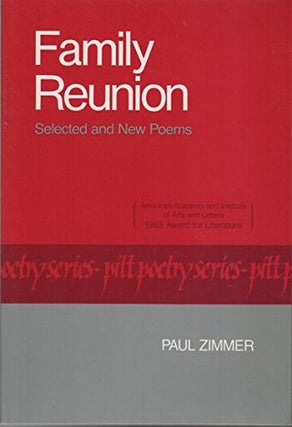Item #041779 Family Reunion: Selected and New Poems (Pitt Poetry Series). Paul Zimmer