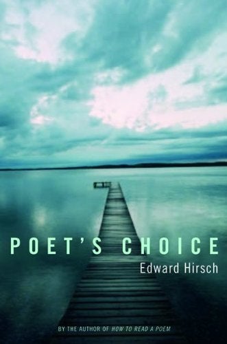 Item #041810 Poet's Choice. Edward Hirsch.
