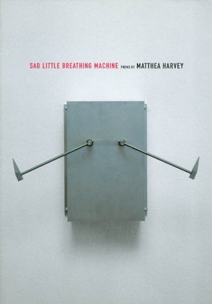 Item #041820 Sad Little Breathing Machine. Matthea Harvey