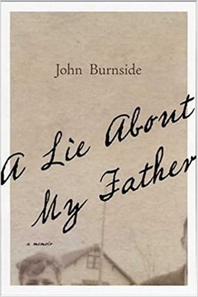 Item #041917 A Lie About My Father. John Burnside