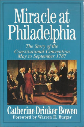 Item #041924 Miracle at Philadelphia: The Story of the Constitutional Convention May - September...