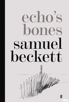 Item #041946 Echo's Bones. Samuel Beckett