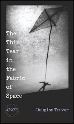 Item #041959 The Thin Tear in the Fabric of Space. Douglas Trevor