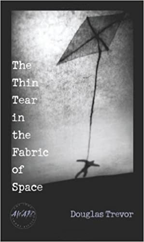 Item #041959 The Thin Tear in the Fabric of Space. Douglas Trevor.