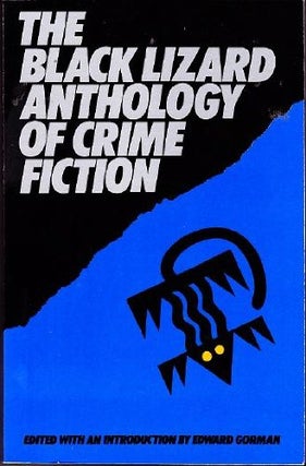 Item #041969 The Black Lizard Anthology of Crime Fiction. Edward Gorman