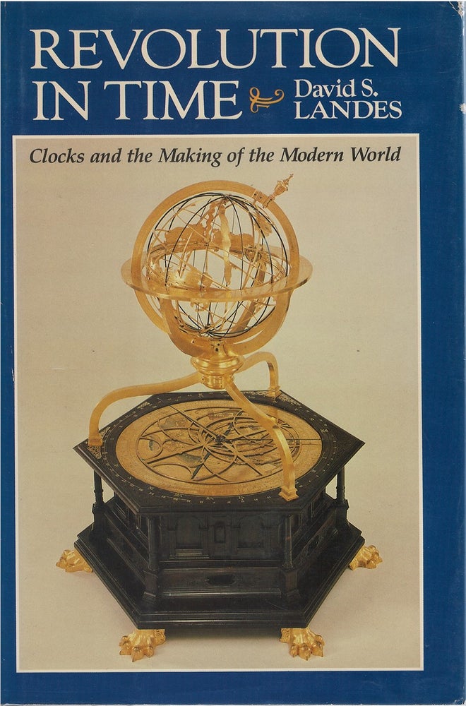 Item #042049 Revolution in Time: Clocks and the Making of the Modern World. David S. Landes.
