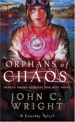 Item #042093 Orphans of Chaos. John C. Wright