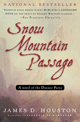Item #042106 Snow Mountain Passage. James D. Houston
