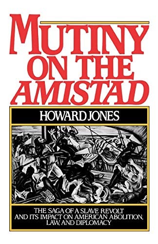 Item #042109 Mutiny on the Amistad. Howard Jones.