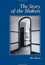 Item #042126 The Story of the Shakers. Flo Morse