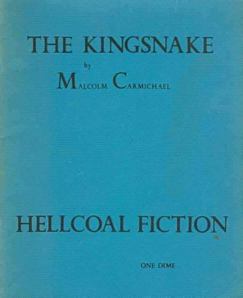 Item #042186 The Kingsnake (Hellcoal Fiction). Malcolm Carmichael.