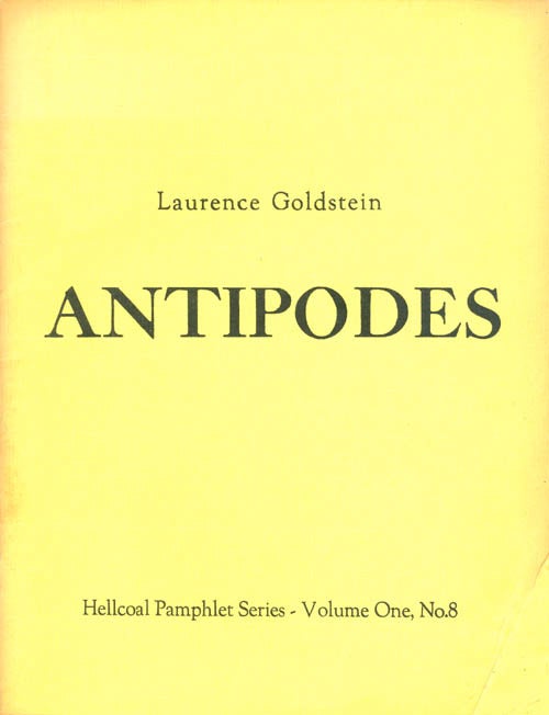 Item #042189 Antipodes (Hellcoal Pamphlet Series Volume One No. 8). Laurence Goldstein.