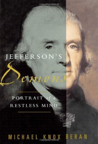 Item #042217 Jefferson's Demons: Portrait of a Restless Mind. Michael Knox Beran.