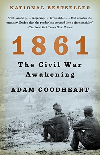 Item #042335 1861: The Civil War Awakening. Adam Goodheart.