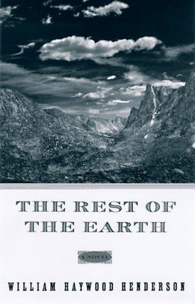 Item #042418 The Rest of the Earth. William Haywood Henderson