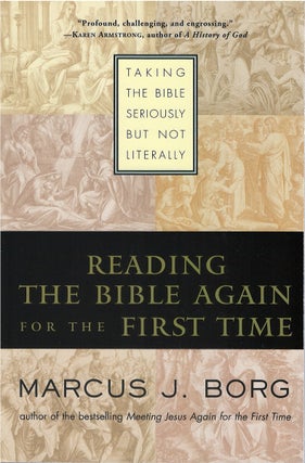 Item #042427 Reading the Bible Again for the First Time: Taking the Bible Seriously But Not...